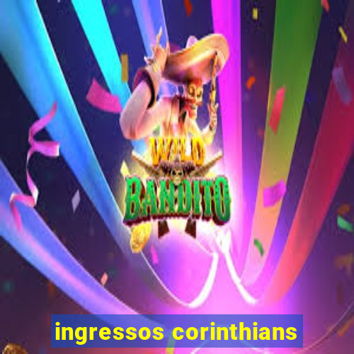 ingressos corinthians